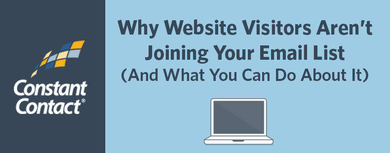 Why Website Visitors Aren’t Joining Your Email List (And What You Can Do About It)  
