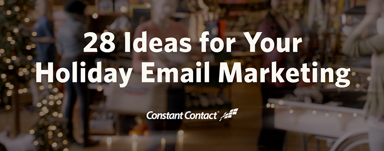 28 Ideas for Your Holiday Email Marketing