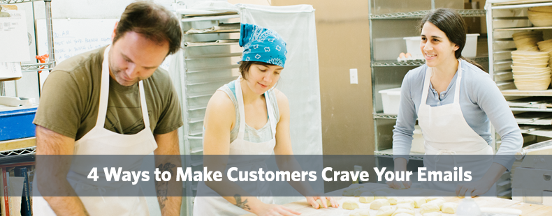 4 Ways to Make Customers Crave Your Emails