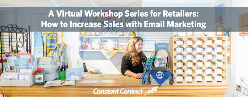 Announcing the Virtual Workshop Series for Retailers: How to Increase Sales with Email Marketing