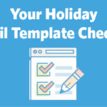 Your Holiday Email Template Checklist
