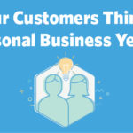 Make Your Customers Think About You