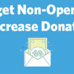 Target Non Openers to Increase Donations