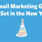 4 Email Marketing Goals to Set in the New Year