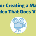 5 Tips for Creating a Marketing Video That Goes Viral