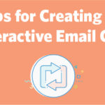 5 Tips for Creating your First Interactive Email Campaign