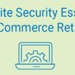 7 Website Security Essentials For eCommerce Retailers small
