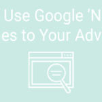 How to Use Google ‘Near Me’ Searches to Your Advantage﻿